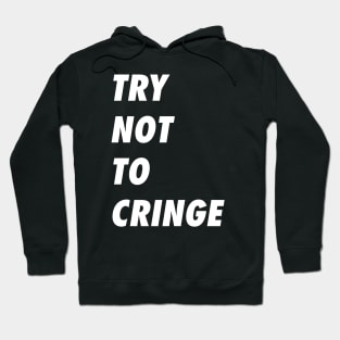 Try Not To Cringe When You See This Shirt Hoodie